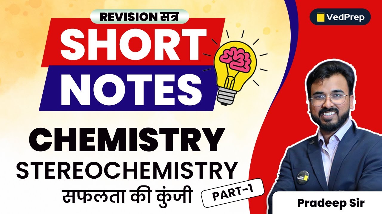 Stereochemistry | Short Notes | Revision सत्र | Chemistry | VedPrep Chem Academy