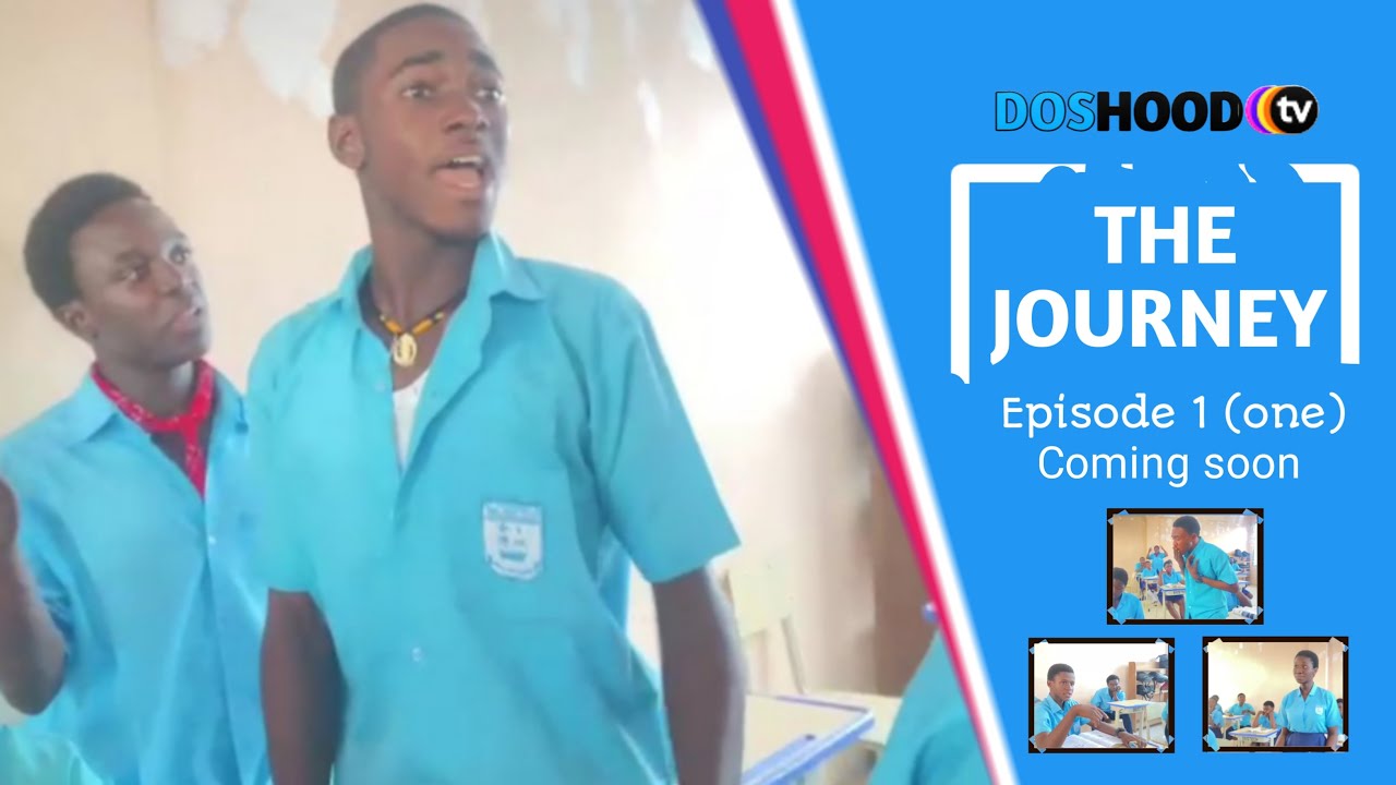 THE JOURNEY episode 1 (coming soon) #DOSHOOD TV