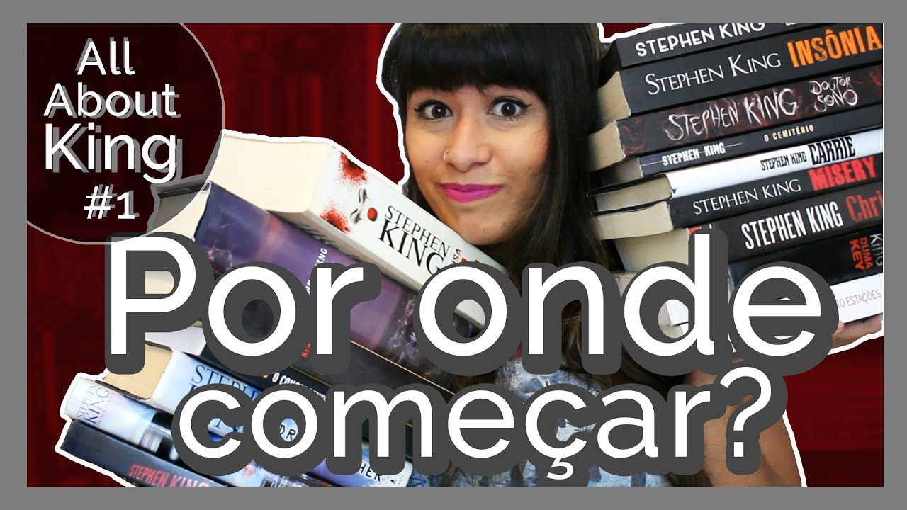 Stephen King: Por onde começar? {All About King #1}| All About That Book |