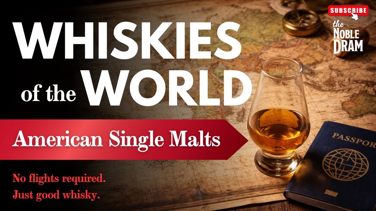 The Noble Dram | Ep. 17: Whiskies of the World (Part 1 - USA)