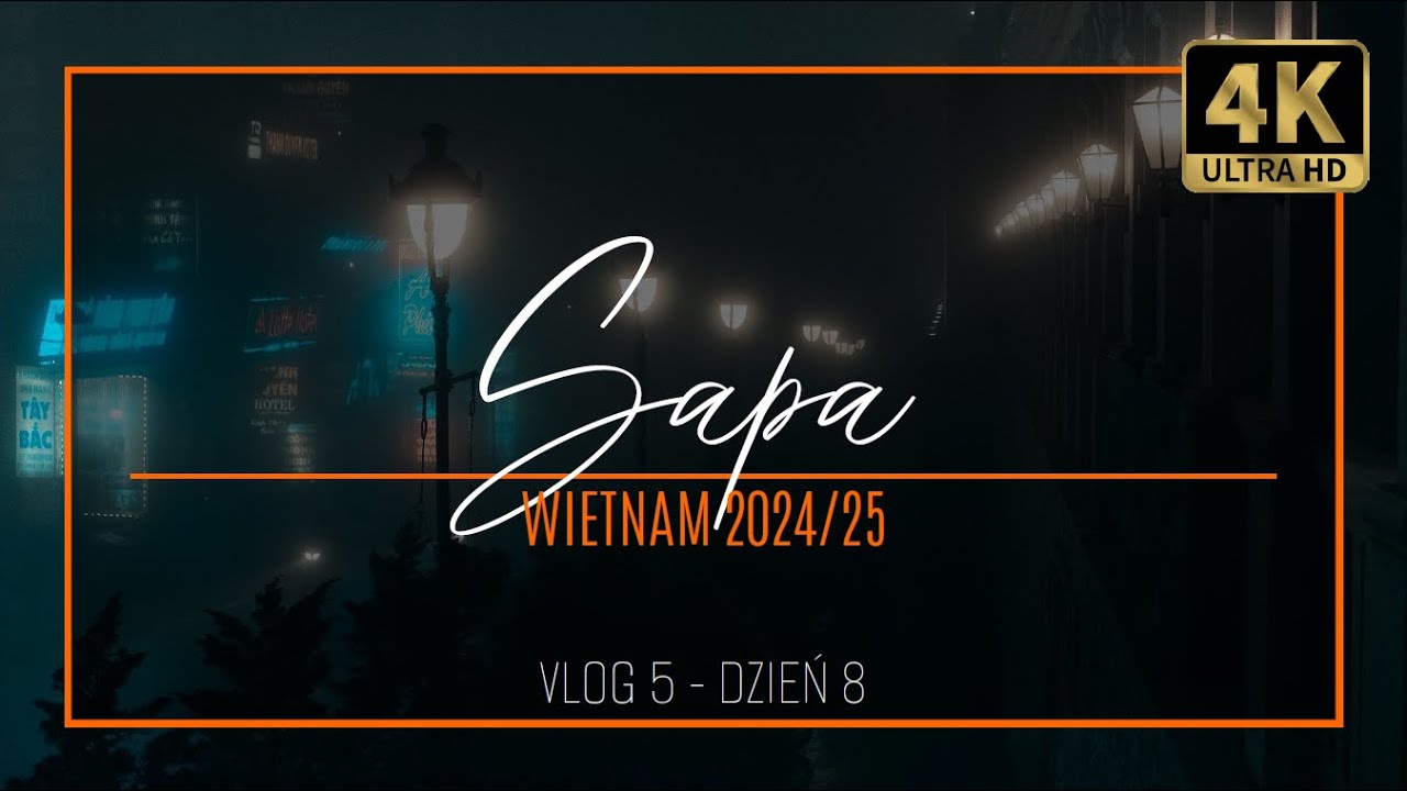 WIETNAM VLOG 5 - SAPA [4K] &hellip; Bujanie w obłokach &hellip; (dzień 8)