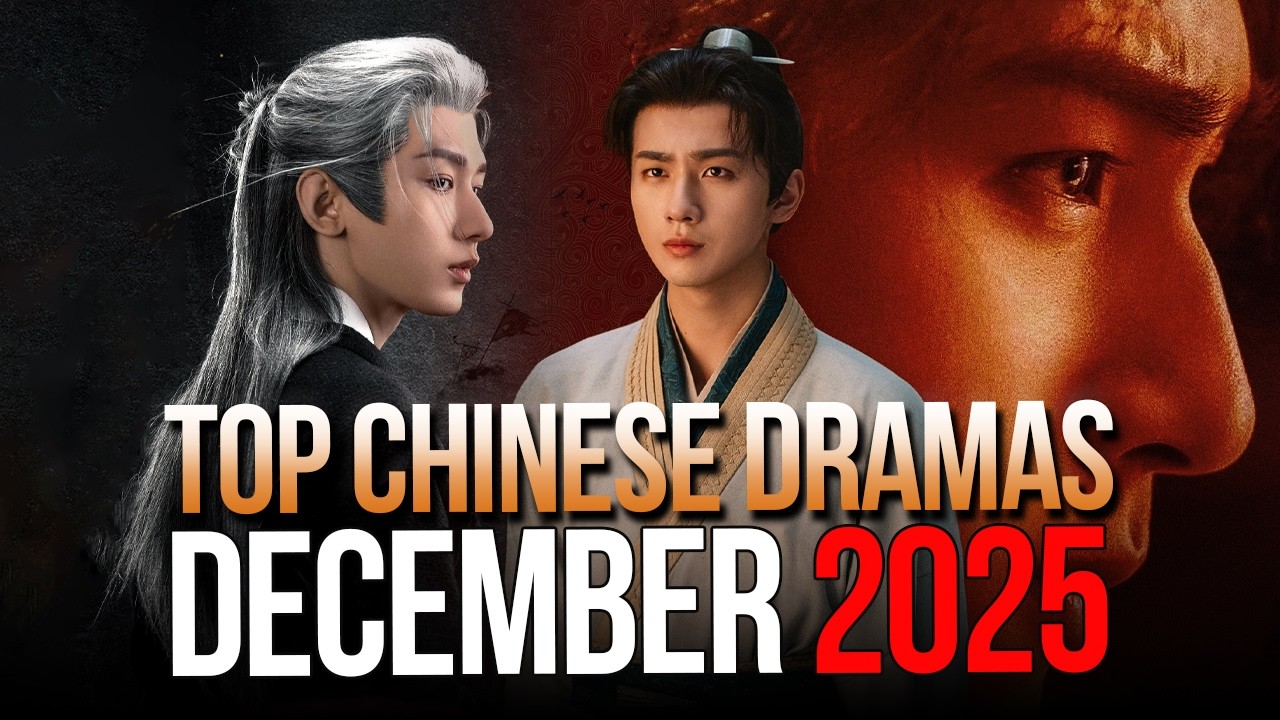 Top 10 Chinese Dramas To Watch In December 2025