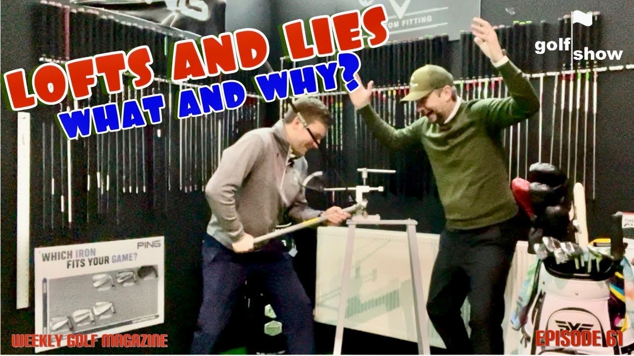 Golf Show Episode 61 | Lofts and Lies - What and Why? - Why you need to get your irons checked!