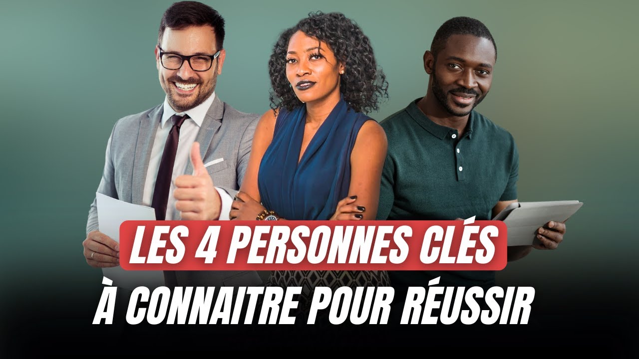 Les 4 personnes que vous devez avoir dans votre équipe pour EXCELLER en affaires
