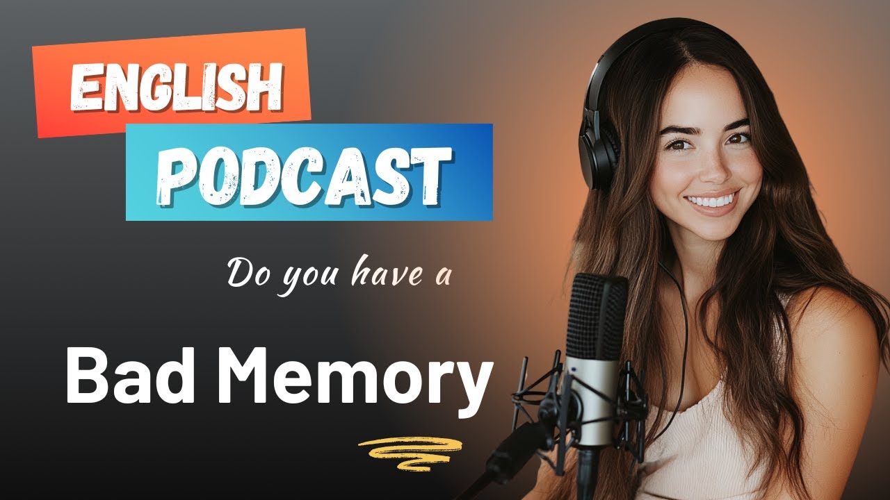 Learn English with Podcast Conversation [🎧: Bad Memory |Beginner Level |