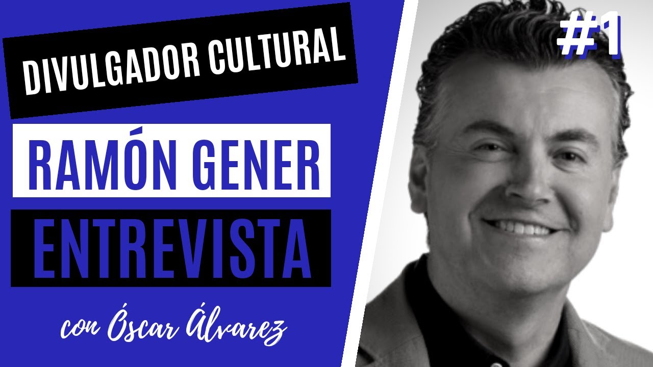 RAMÓN GENER, DIVULGADOR CULTURAL. Entrevista 1 con Óscar Álvarez
