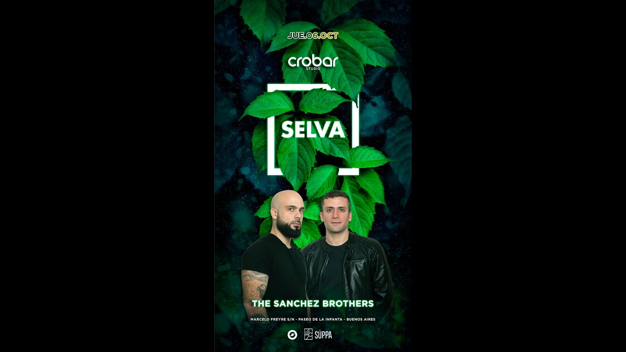 SELVA BS AS - CROBAR STUDIO - THE SANCHEZ BROTHERS - 6 OCTUBRE 2022