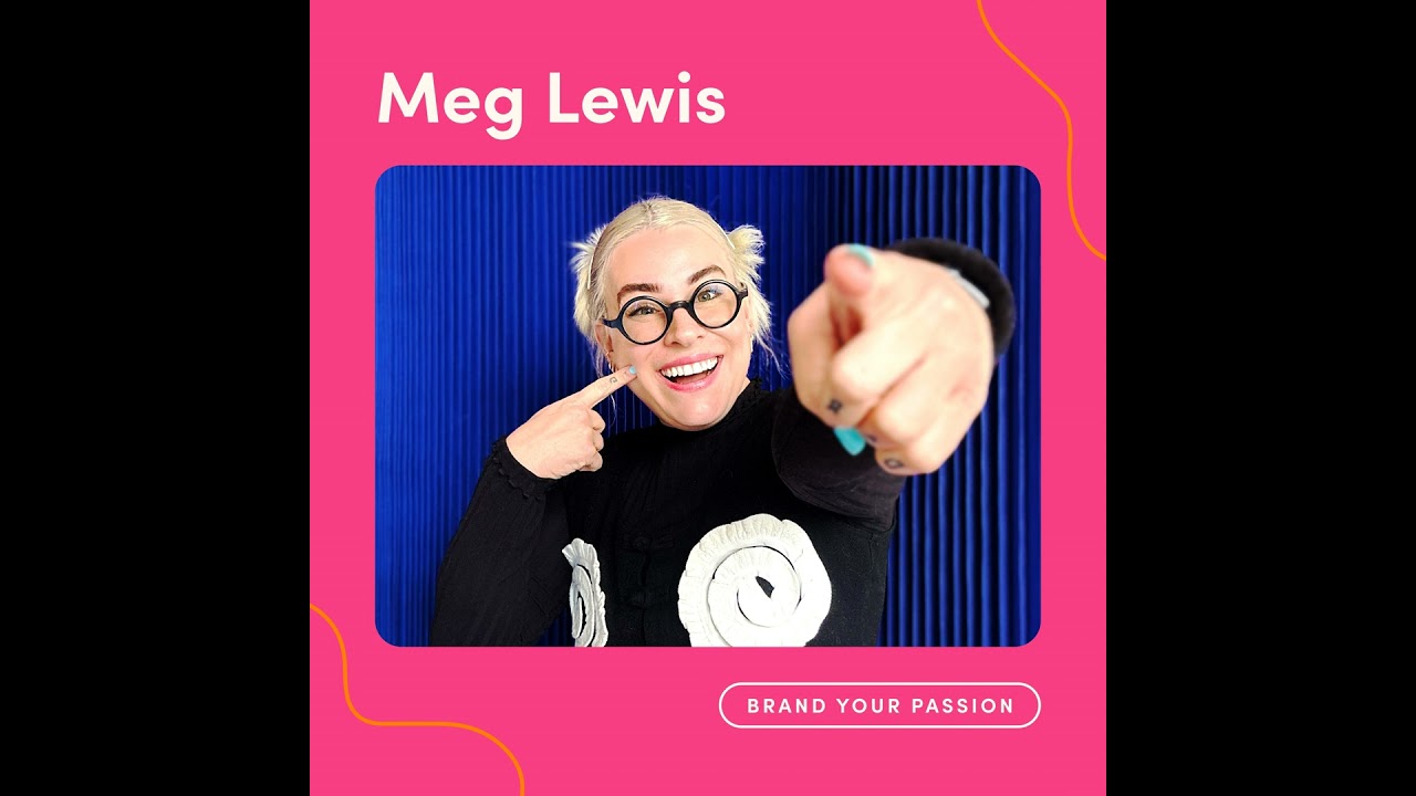 108. Meg Lewis on being uniquely you, embracing your personality, and attracting your dream projects