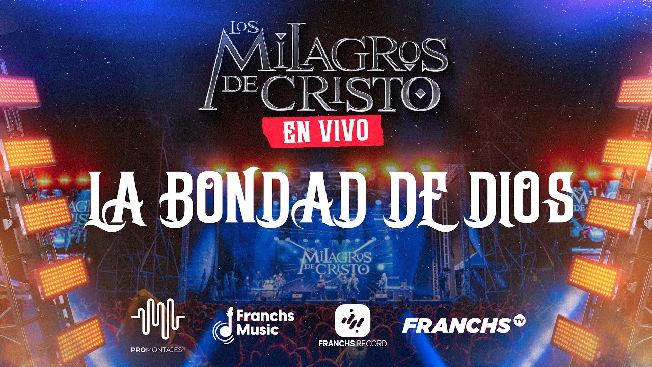 Los Milagros de Cristo - La Bondad de Dios (En Vivo)