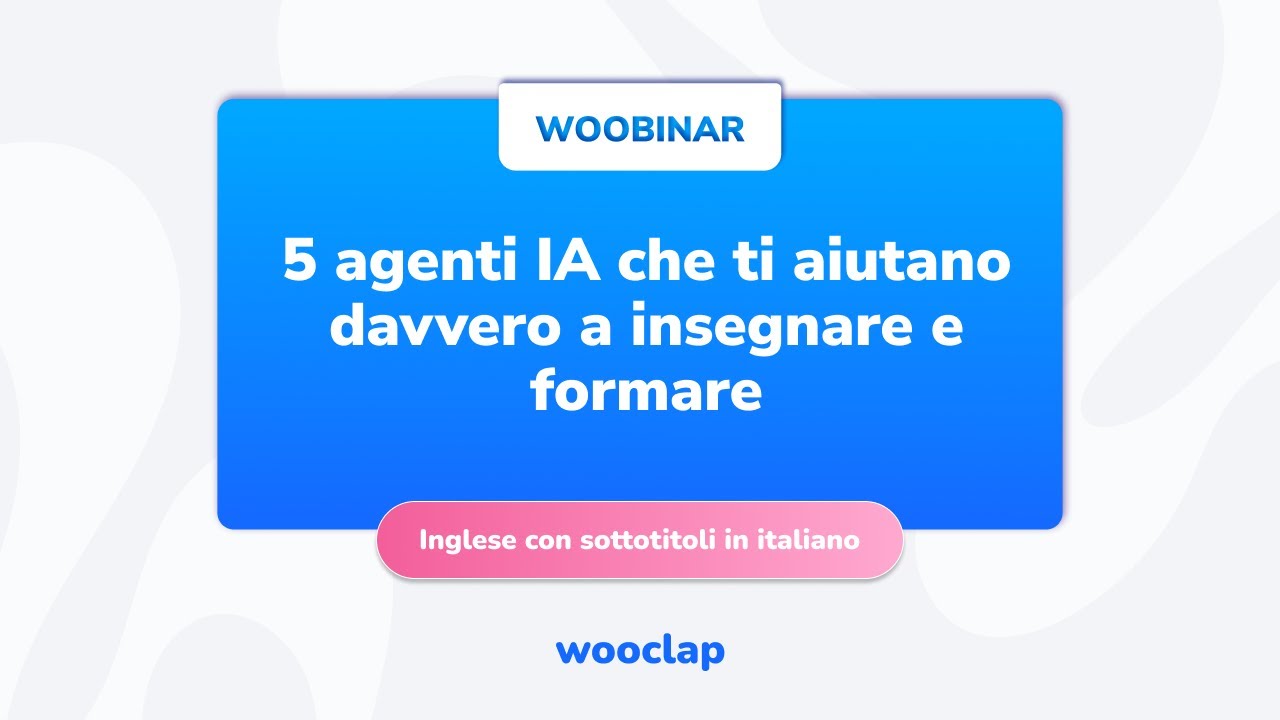 5 agenti IA che ti aiutano davvero a insegnare e formare - [Inglese con sottotitoli in italiano]