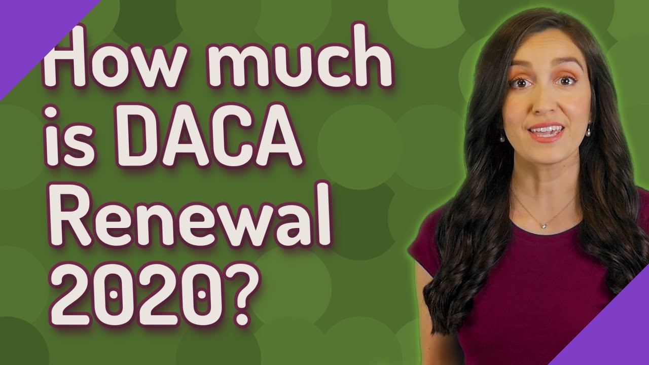 How much is DACA Renewal 2020?