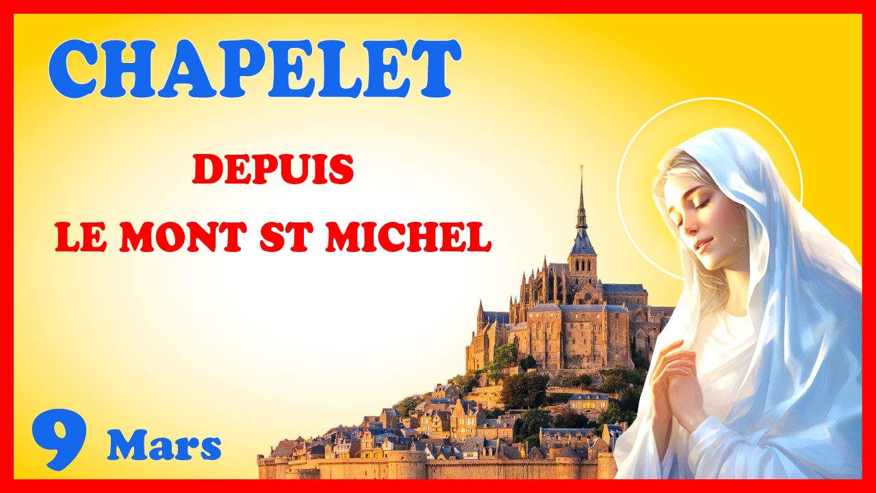 CHAPELET - NDML 🙏 Mont St Michel - 9 Mars