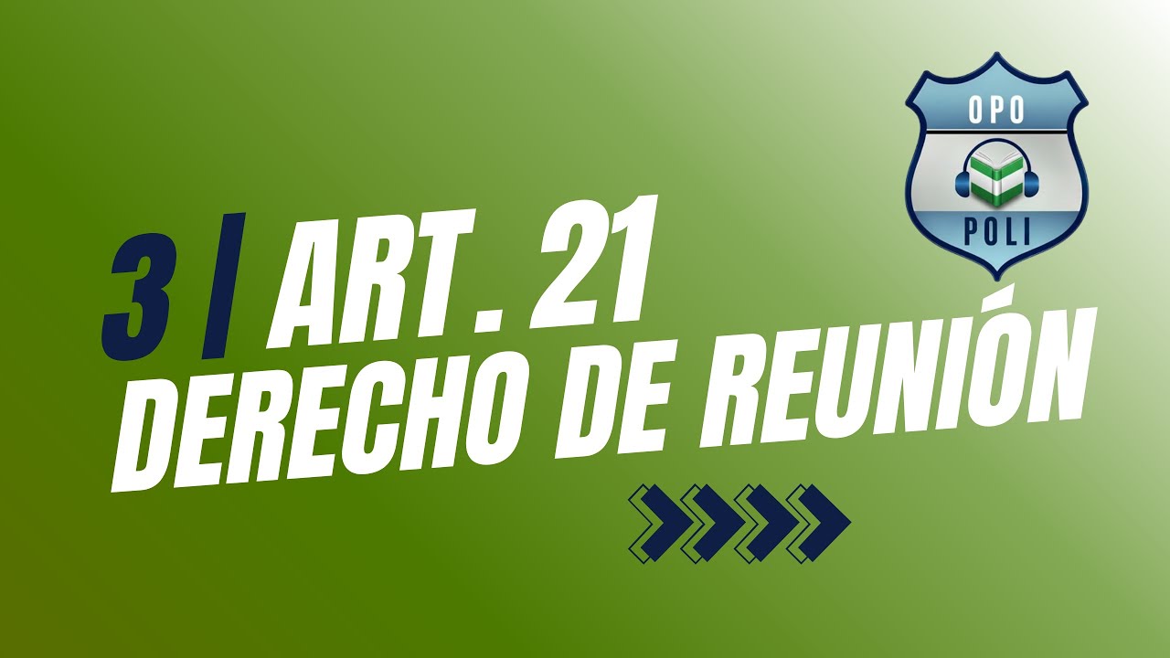 🚨 Artículo 21 CE: El Derecho de Reunión y Manifestación | Claves para Policía Local