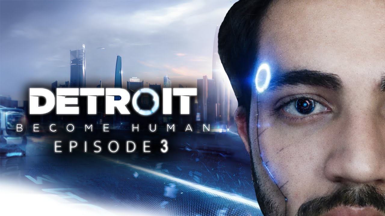 DETROIT BECOME HUMAN EPISODE 3.