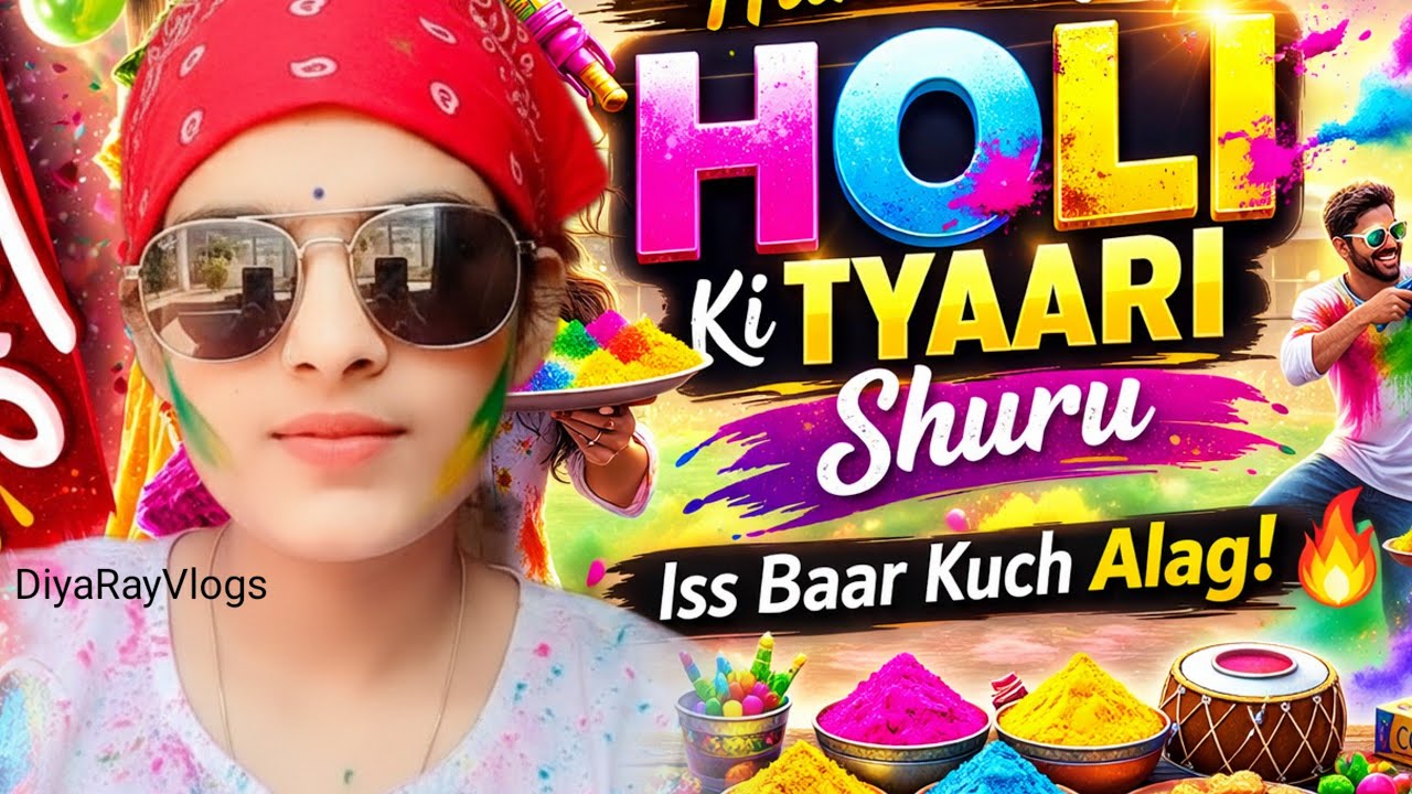 Holi ki tyaarii is baar full action ke saath !!!! DiyaRayVlogs