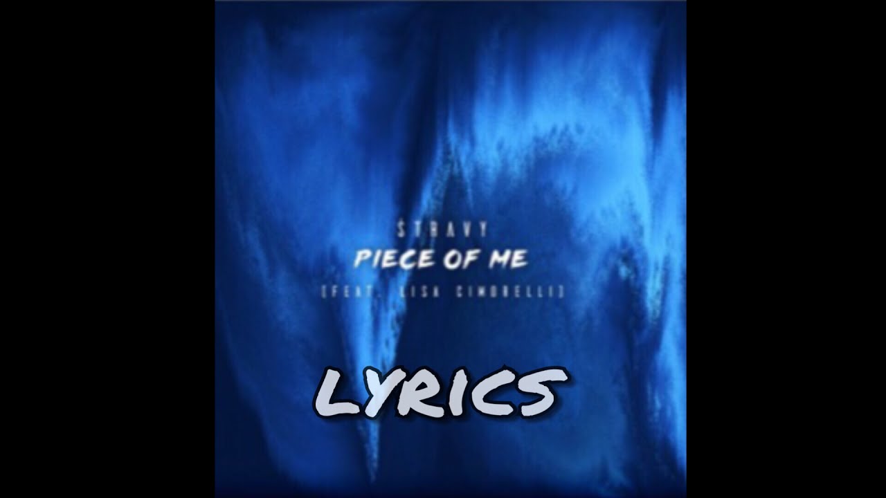 Piece Of Me - Lisa Cimorelli ft. Stravy (lyrics)