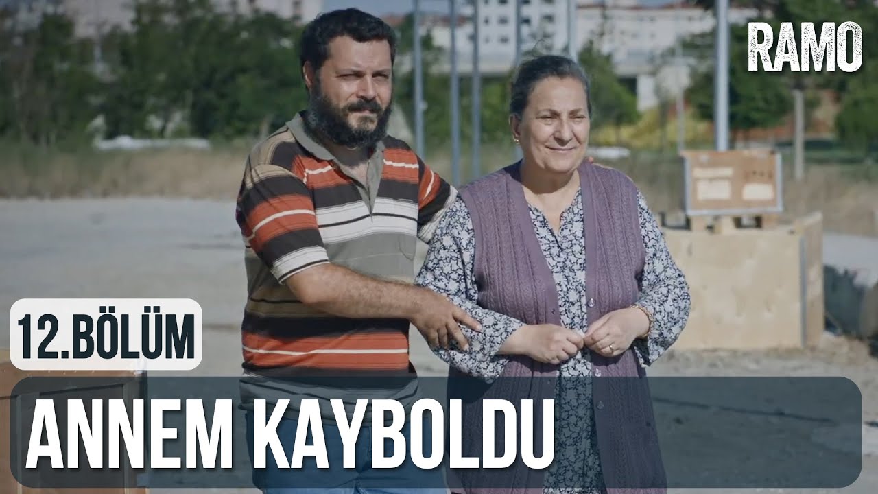 Annem Kayboldu | Ramo 12.Bölüm