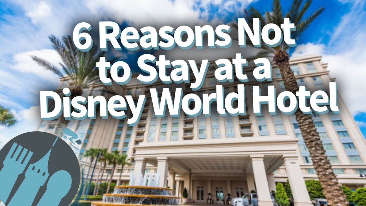 6 Reasons NOT to Stay in a Walt Disney World Hotel