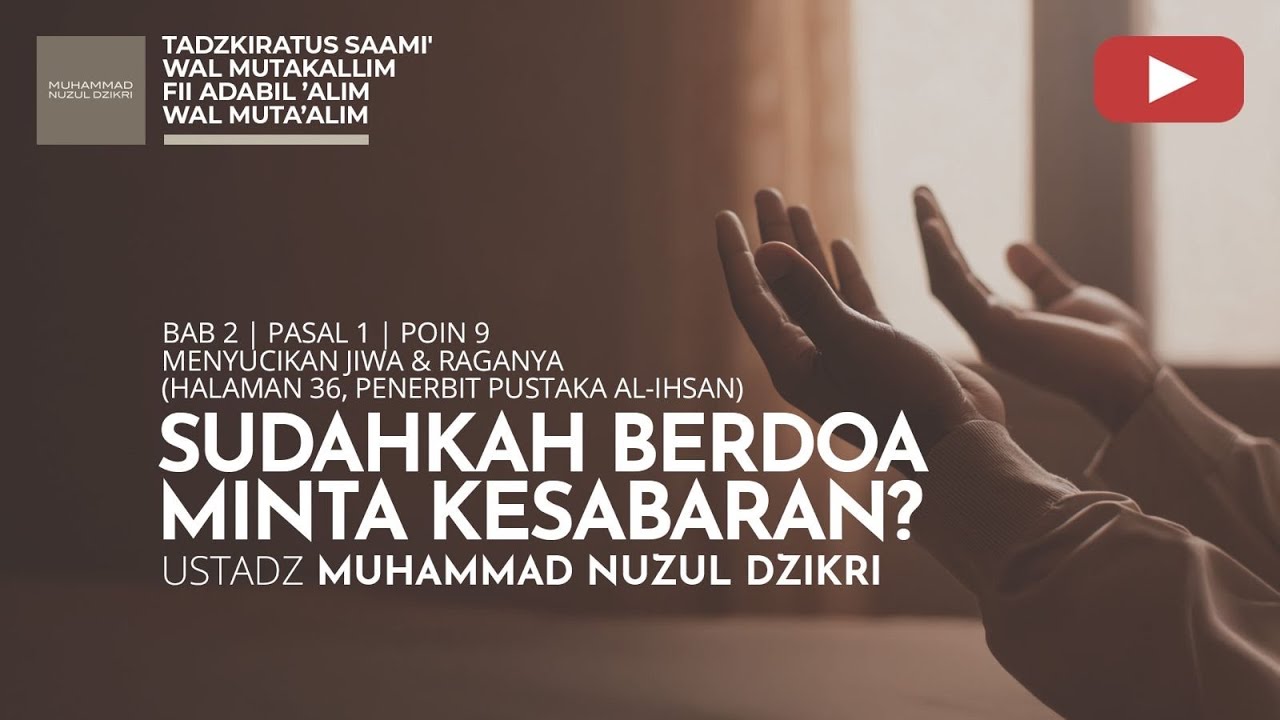 220. SUDAHKAH BERDOA MINTA KESABARAN? | Tadzkiratus saami | Ustadz Muhammad Nuzul Dzikri