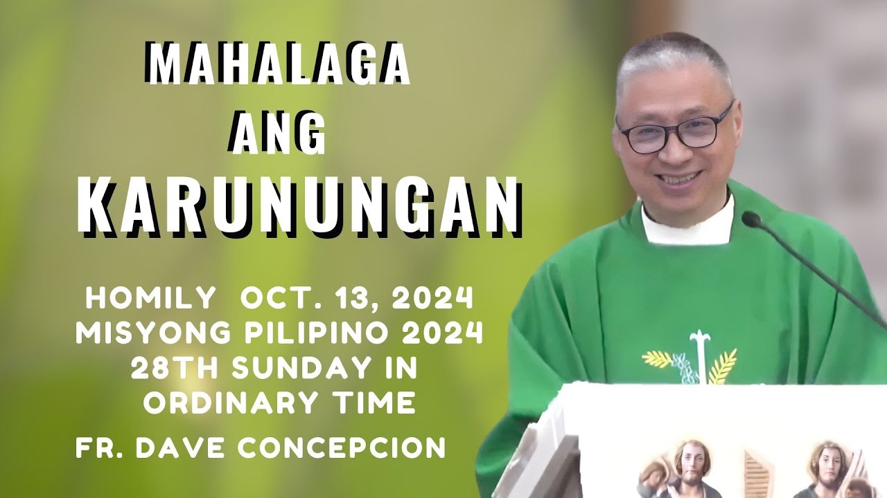 MAHALAGA ANG KARUNUNGAN - Homily by Fr. Dave Concepcion Oct. 13, 2024 (Misyong Pilipino 2024)