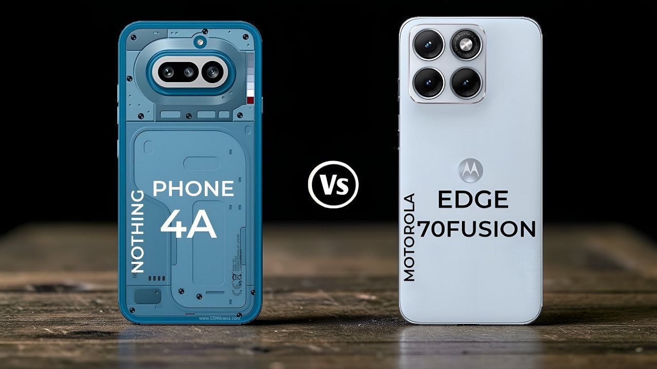 Nothing Phone 4a Vs Motorola Edge 70 Fusion