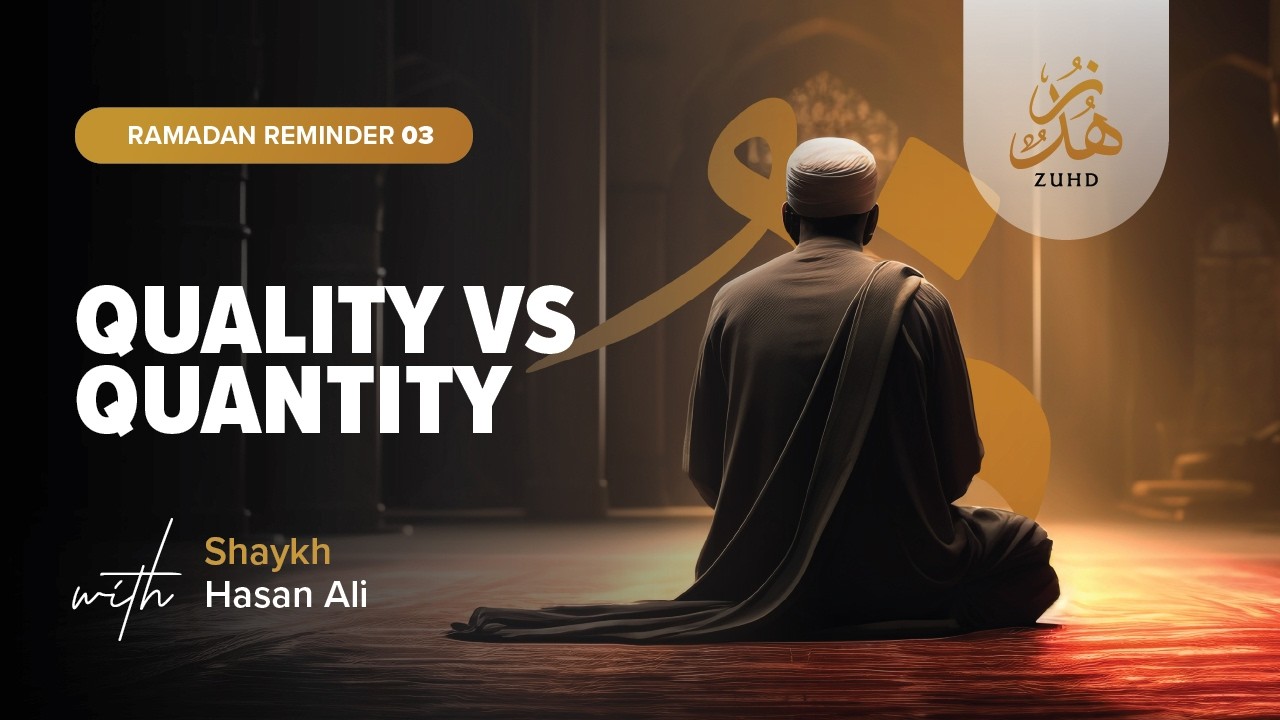 Quality vs Quantity in Ramadan – This Will Change How You Worship