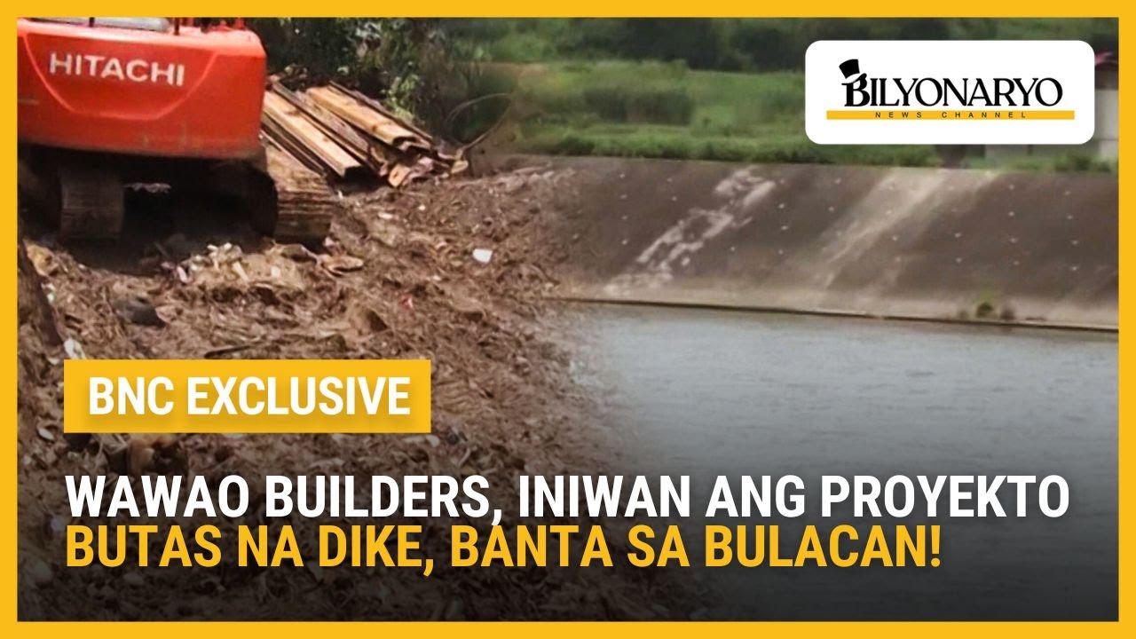 Butas na dike sa Bulacan, iniwan umano ng Wawao Builders; panganib pinangangambahan | Agenda