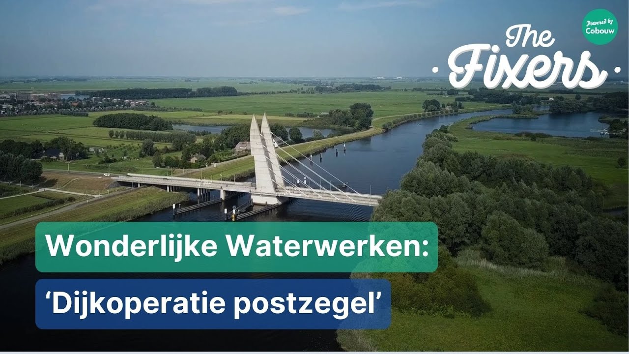 Dijkoperatie op een postzegel | #7 Wonderlijke Waterwerken | The Fixers
