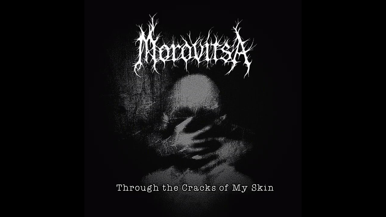 Morovitsa - Through the Cracks of My Skin [SINGLE]