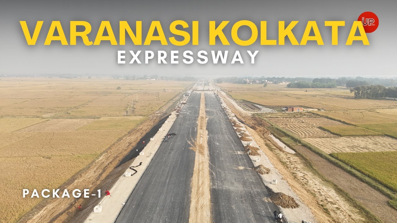 Varanasi Ranchi Kolkata Expressway: Mega Project Connecting Eastern India with Uttar Pradesh