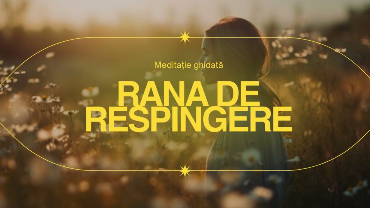 Meditație ghidată pentru rana de respingere | Vindecare emoțională & copilul interior