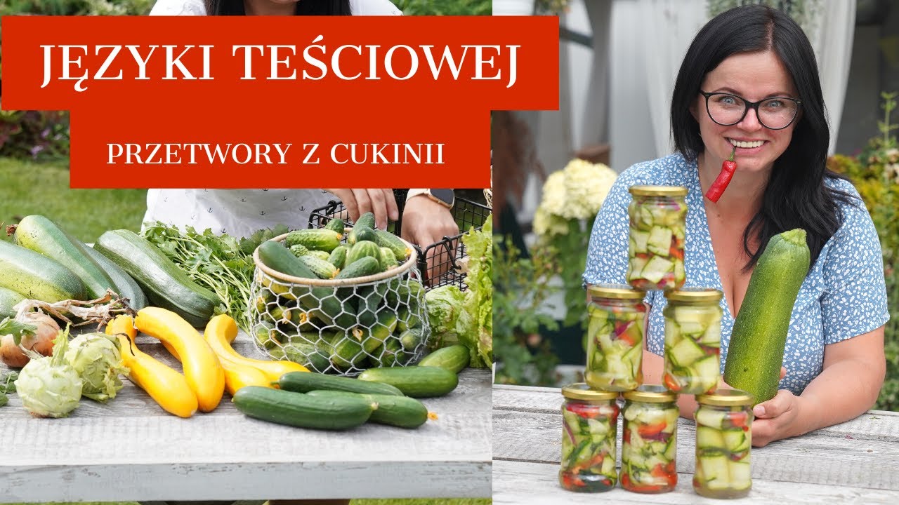 JĘZYKI TEŚCIOWEJ! Cukinia przepisy - przetwory na zimę. Co zrobić z cukinii na zimę?
