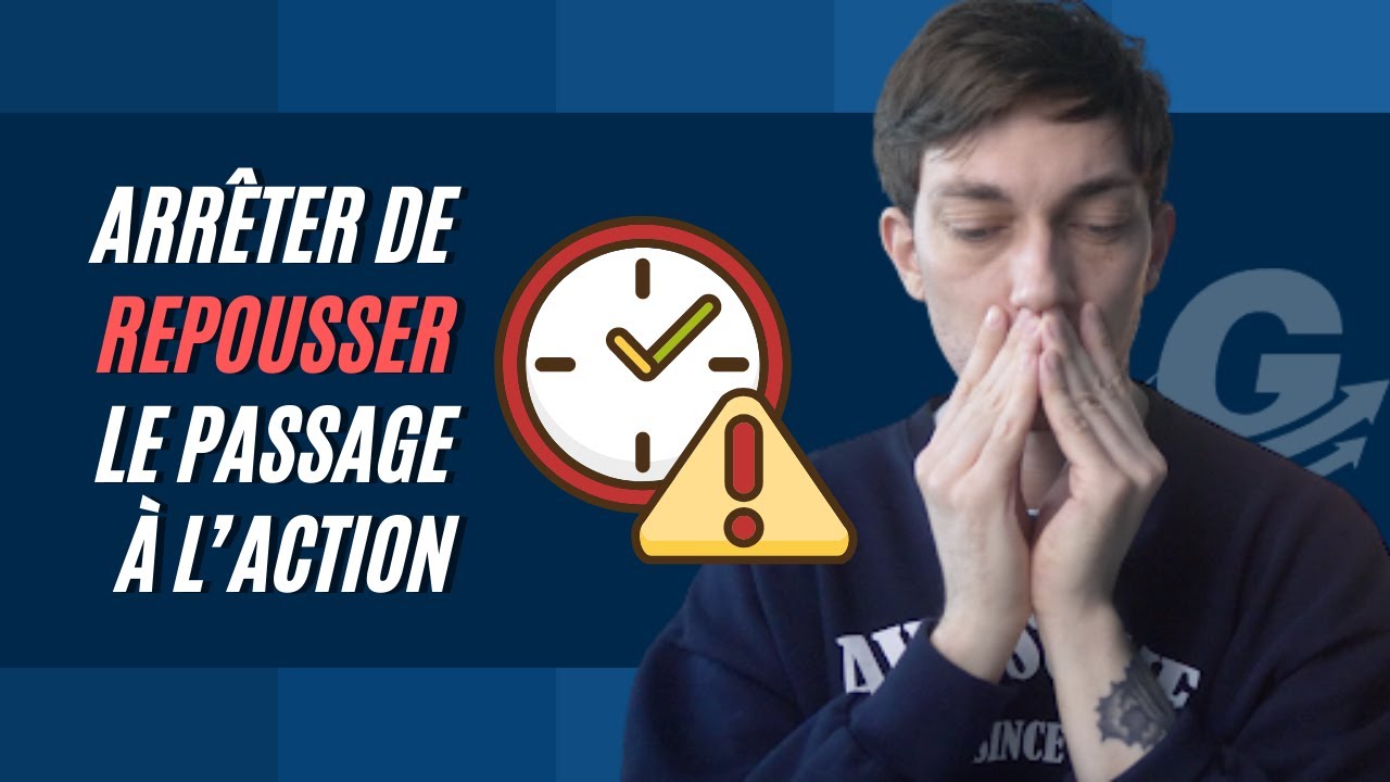 J’ai peur de passer à l’action, que faire ?