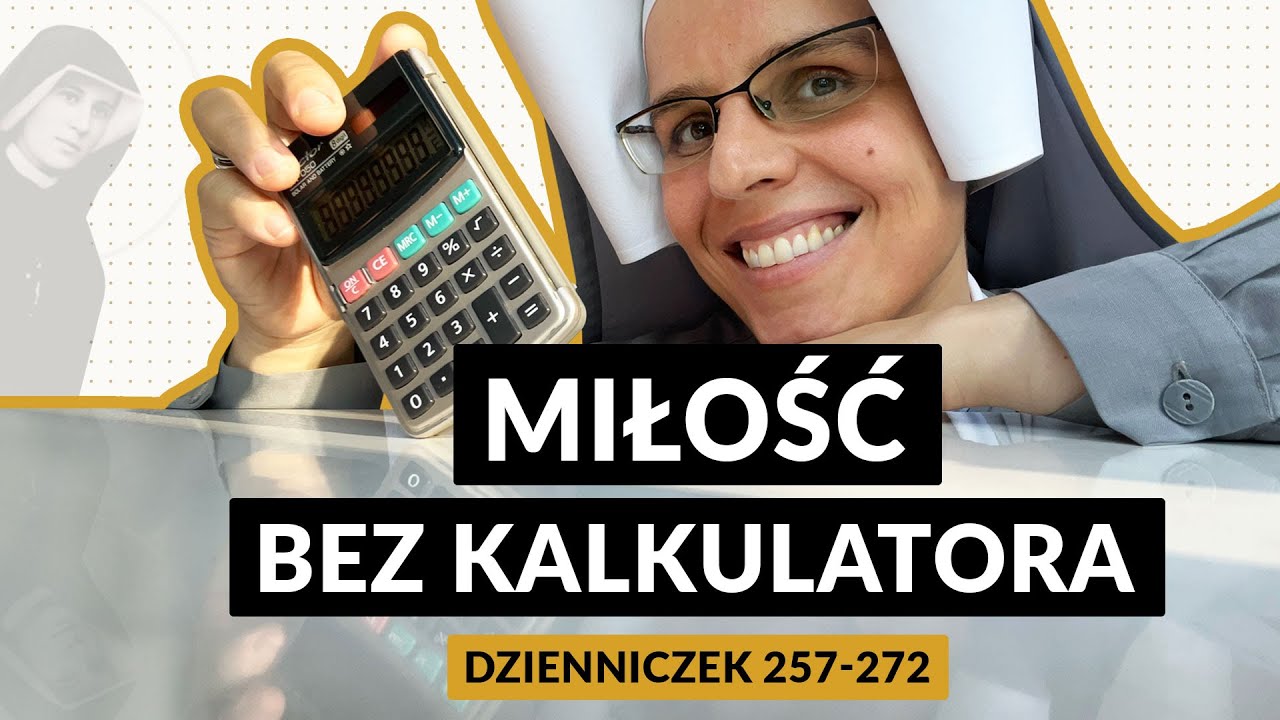Zeszyty Miłości Pełne [#30] Miłość bez kalkulatora | s. Gaudia Skass