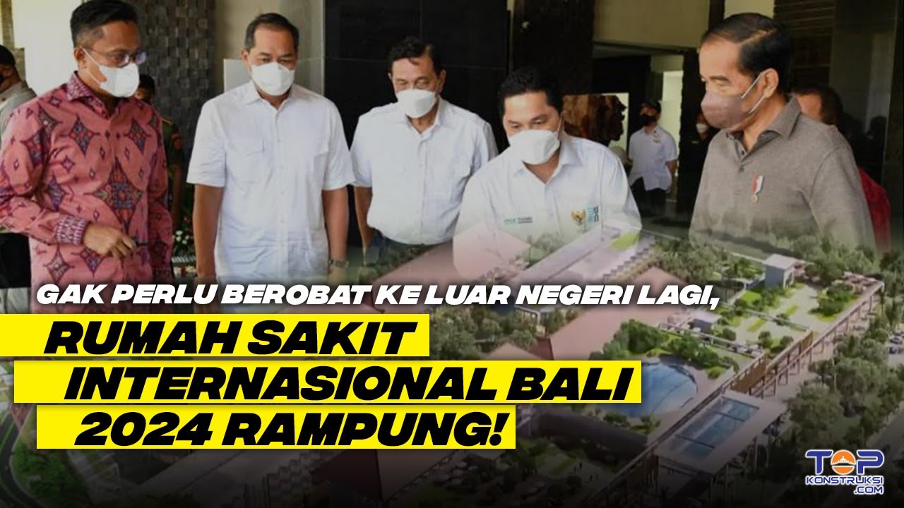 Setelah HERMINA Mau Bangun RS di IKN, Kini Ada RS Internasional Bali Mau Topping Off !