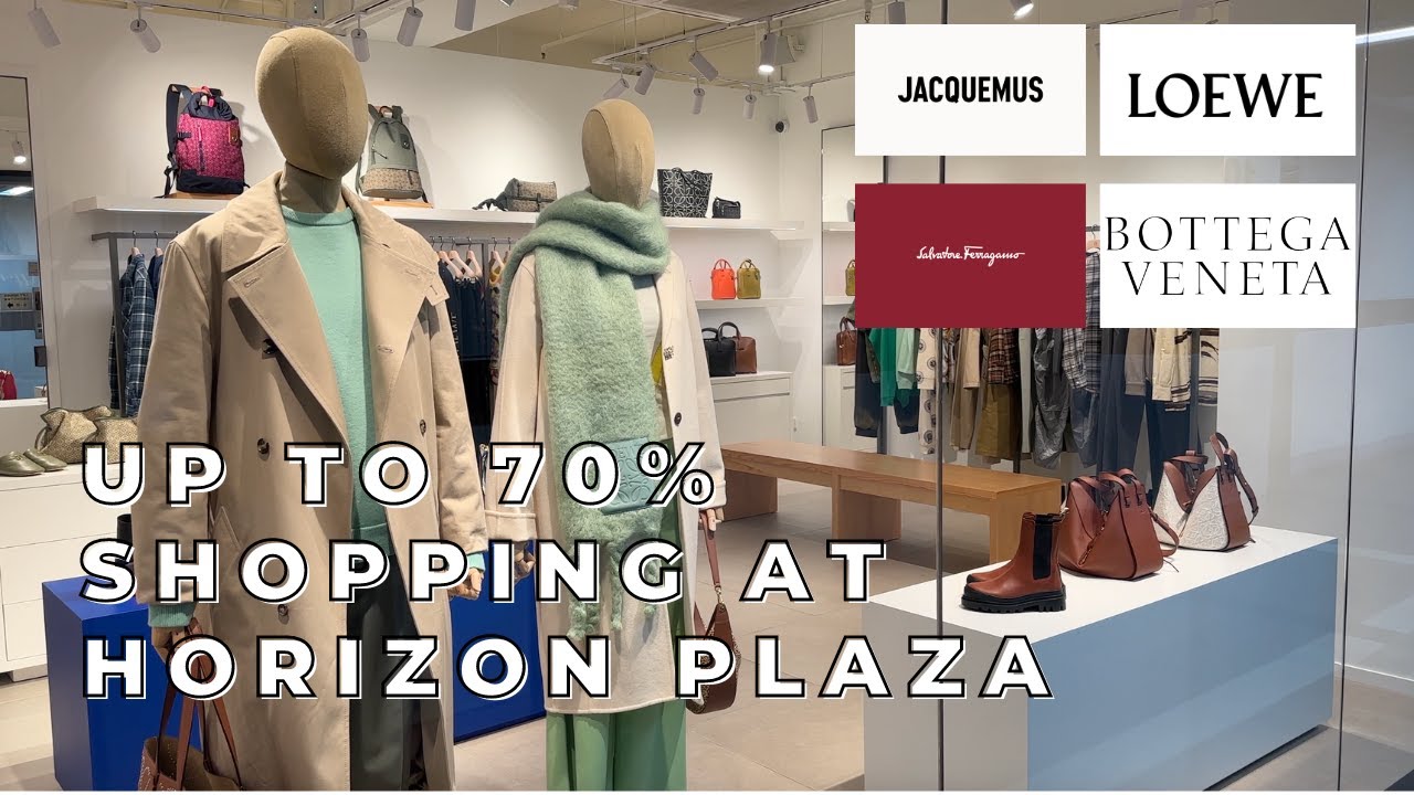LOEWE JACQUEMUS BOTTEGA VENETA SALVATORE FERRAGAMO HORIZON PLAZA