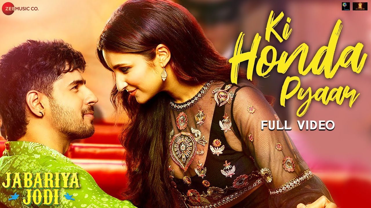 Ki Honda Pyaar - Full Video | Jabariya Jodi | Sidharth Malhotra, Parineeti Chopra | ARIJIT SINGH