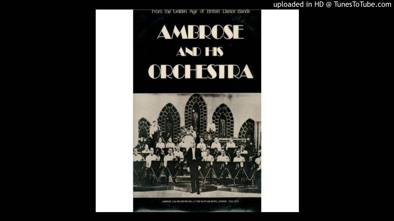 Bert Ambrose & His Orchestra - When Your Lover Has Gone