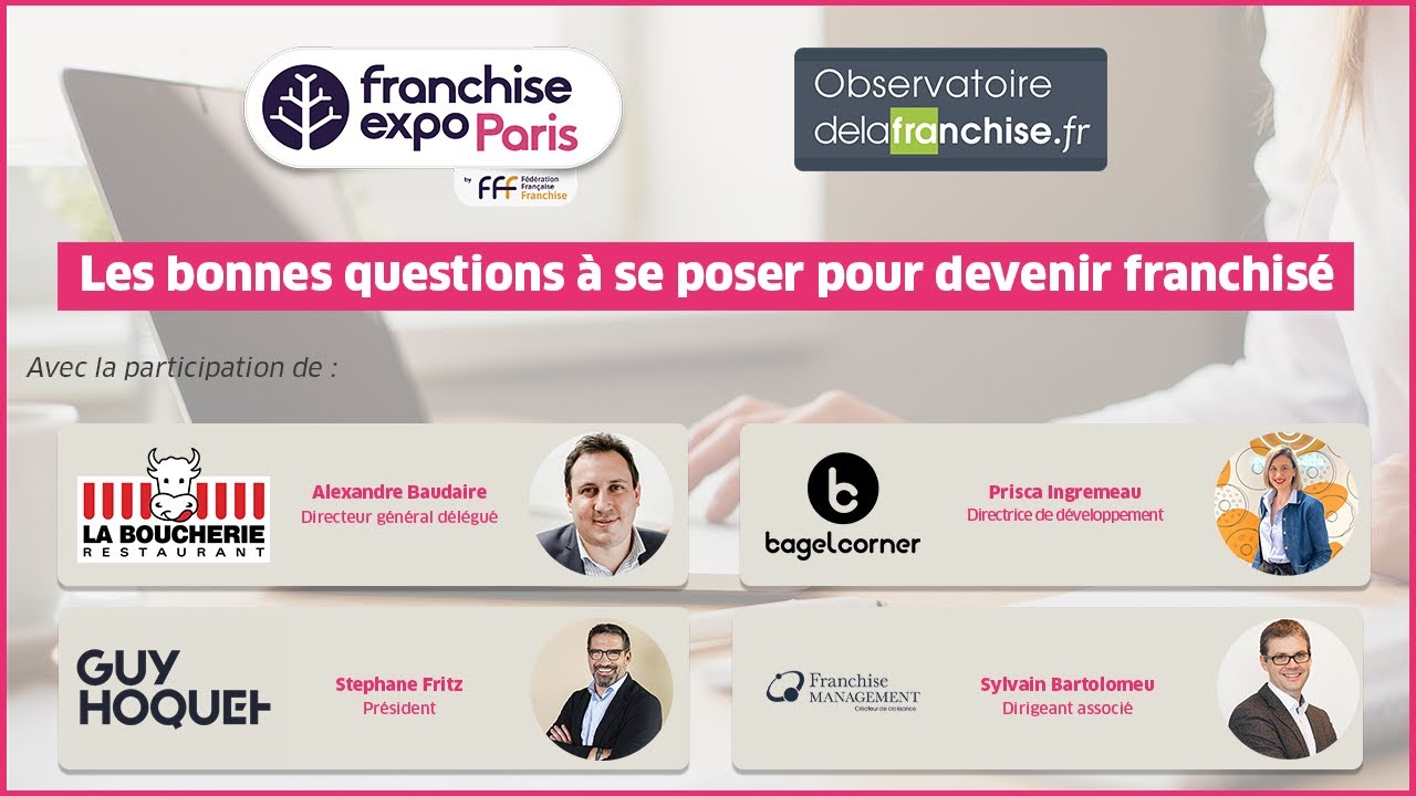 Webinar : Les bonnes questions à se poser pour devenir franchisé #FranchiseParis22