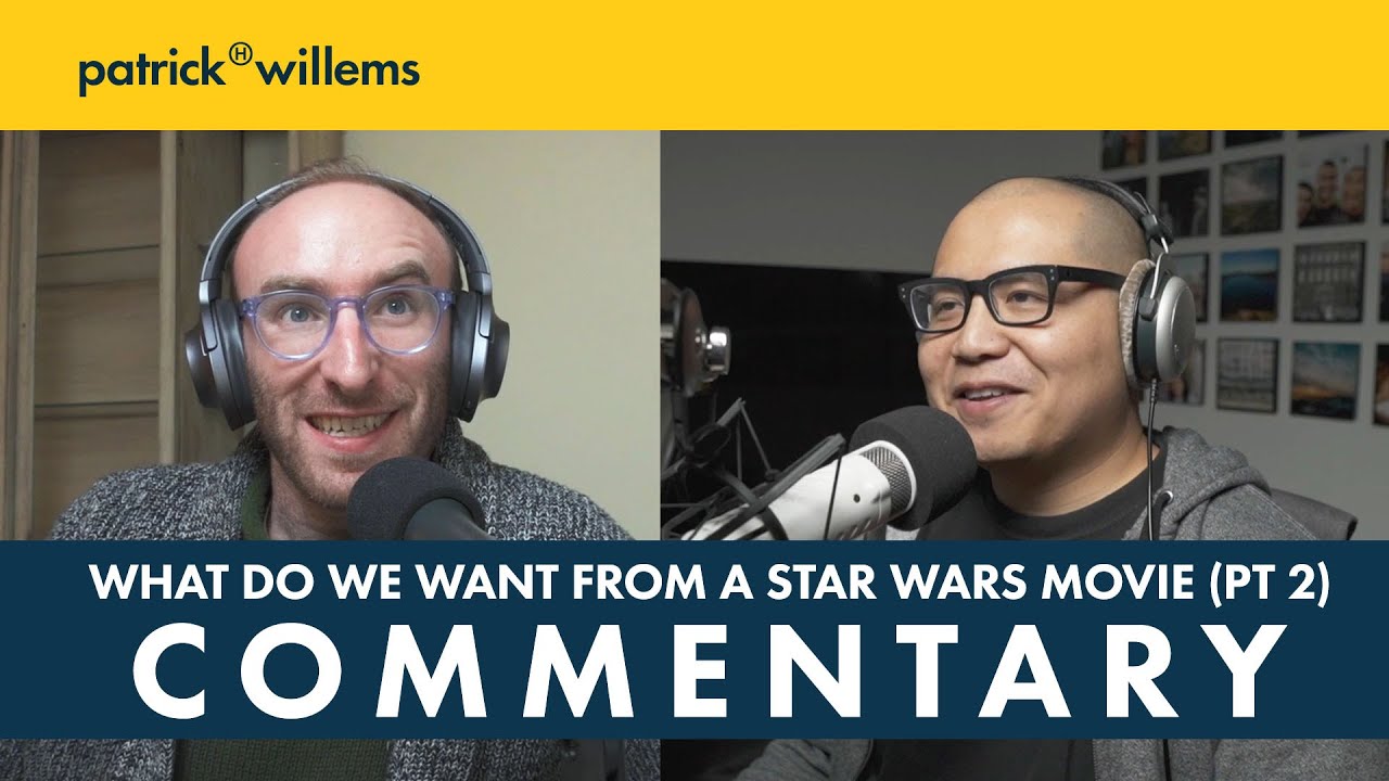 Commentary - What Do We Want From a Star Wars Movie (Part II)