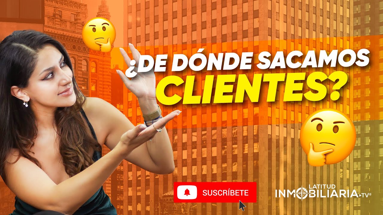 ¿De dónde sacamos clientes? 🤨🤔