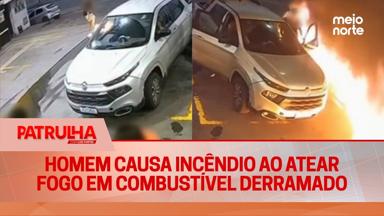 Homem causa incêndio ao atear fogo em combustível derramado em chão de posto | Patrulha