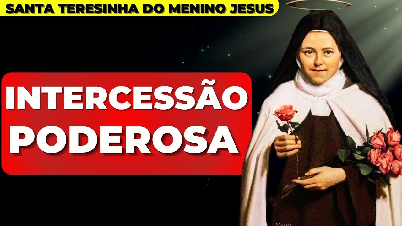 SANTA TERESINHA DO MENINO JESUS para uma CHUVA DE GRAÇAS |  Tenha SEUS PEDIDOS ALCANÇADOS RÁPIDO