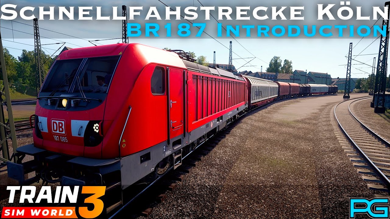 Train Sim World 3 - Schnellfahrstrecke Köln - BR187 Introduction