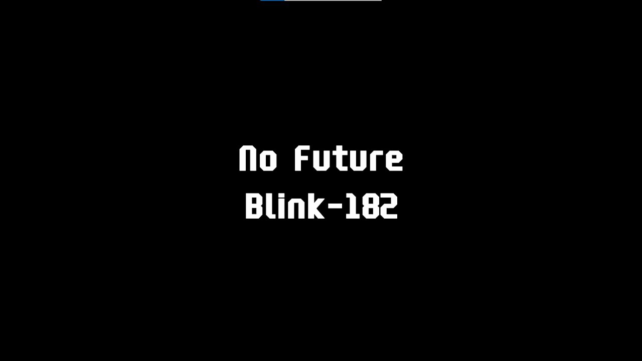 blink-182 - no future lyrics