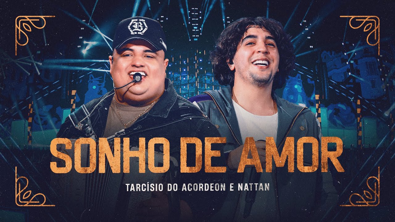 SONHO DE AMOR - Tarcísio do Acordeon e Nattan (DVD Nossa História)