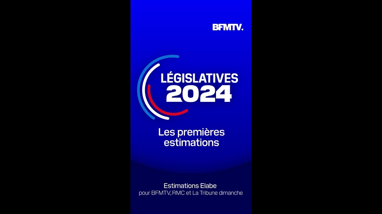 L&eacute;gislatives 2024: les premi&egrave;res estimations