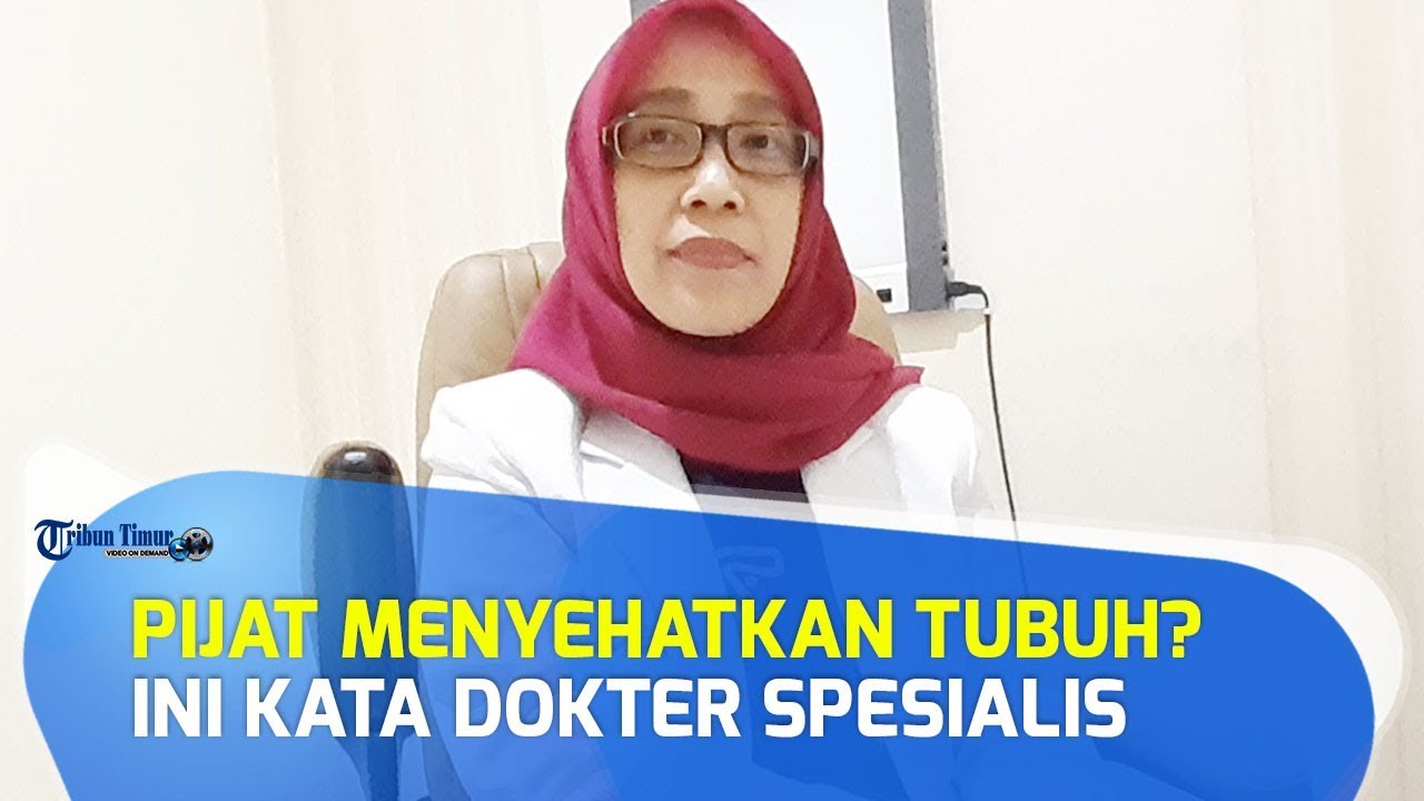 Benarkah Pijat Menyehatkan Tubuh Ini Kata Dokter Spesialis Fisik & Rehabilitasi