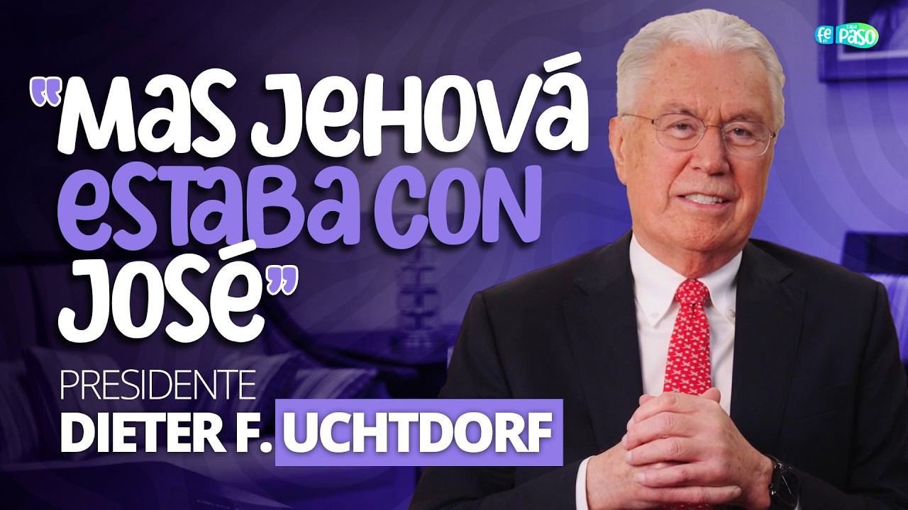 “Mas Jehová estaba con José” | Presidente Dieter F. Uchtdorf | Ven, Sígueme 2026