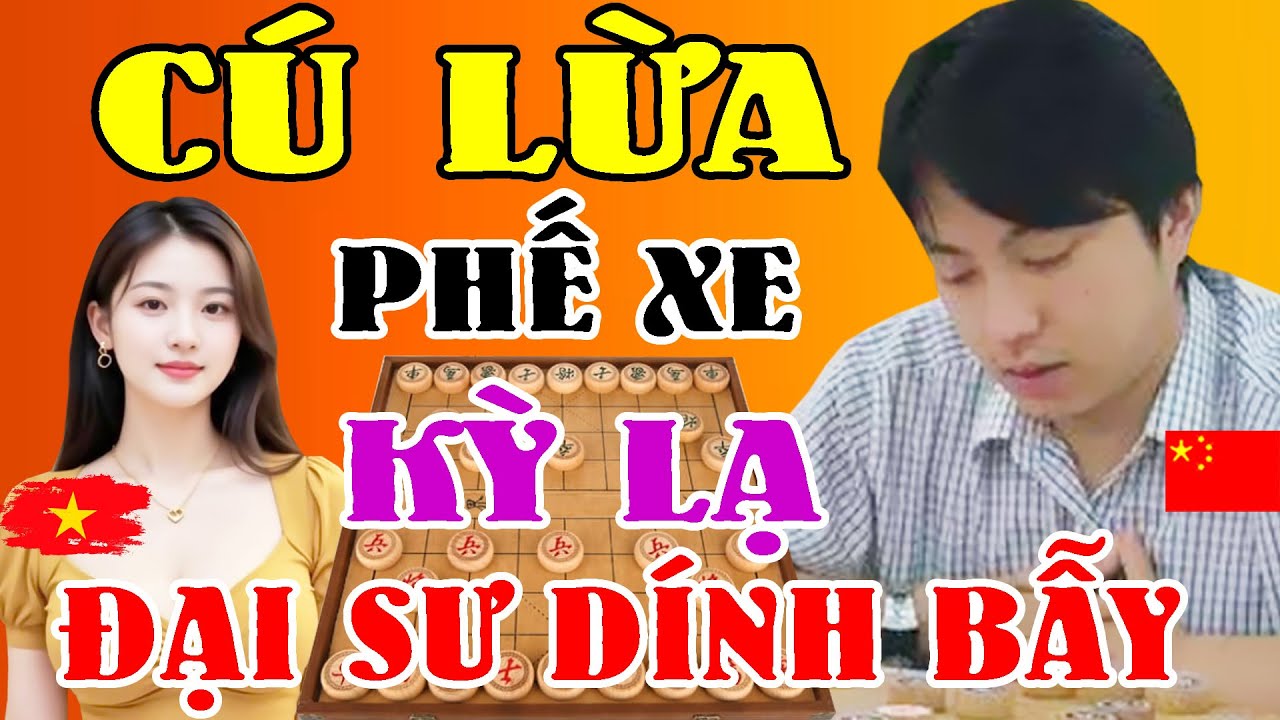 🔴 CỜ TƯỚNG | CÚ LỪA HY SINH XE KỲ LẠ ĐẠI SƯ DÍNH BẪY